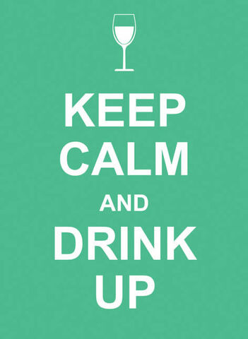 Keep Calm and Drink Up