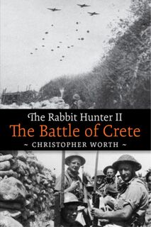 The Rabbit Hunter II : The Battle of Crete