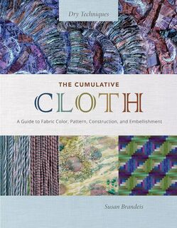 The Cumulative Cloth : Dry Techniques