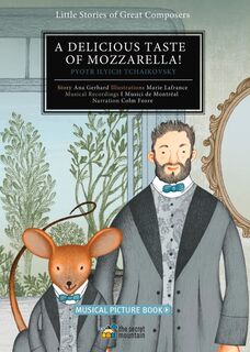 A Delicious Taste of Mozzarella (Little Stories of Great Composers Tchaikovsky)