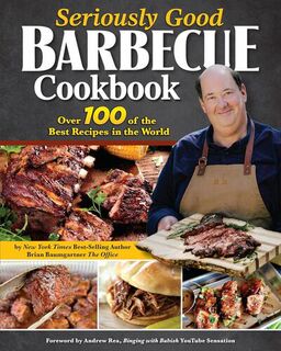 Seriously Good Barbecue Cookbook