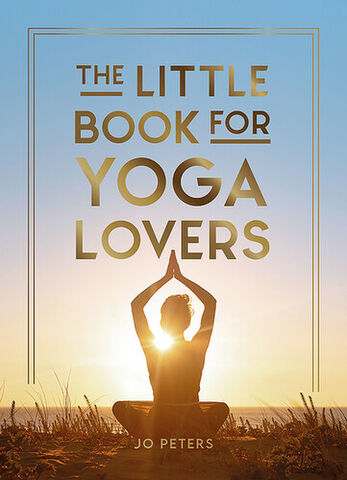 The Little Book For Yoga Lovers