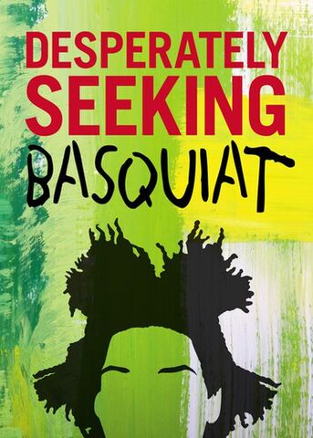 Desperately Seeking Basquiat