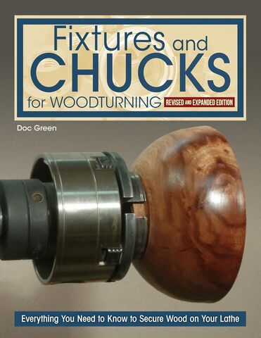 Fixtures and Chucks for Woodturning Revised and Expanded Edition