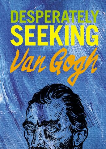 Desperately Seeking Van Gogh