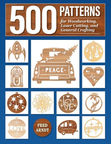 500 Patterns for Woodworking Laser Cutting and General Crafting