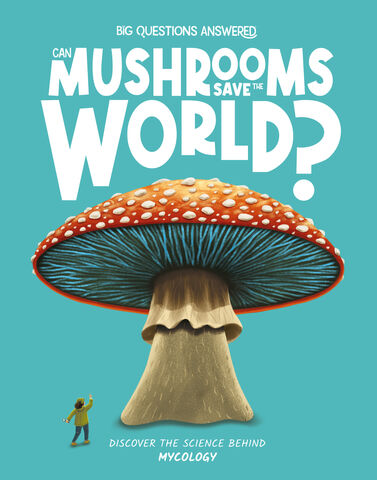 Can Mushrooms Save the World?