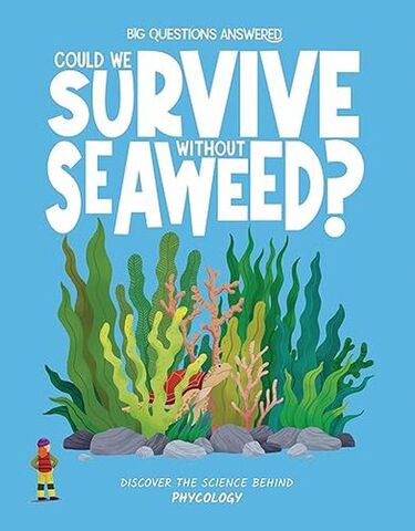 Could We Survive without Seaweed?