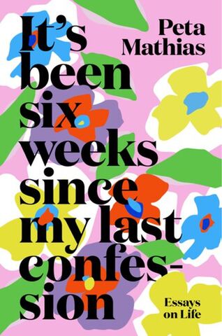 Its Been Six Weeks Since My Last Confession
