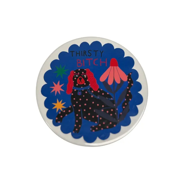 Thirsty Bitch - Ceramic Coaster - Studio Soph