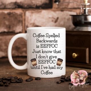 Coffee Spelled Backwards Is EEFFOC Mug Or Tumbler