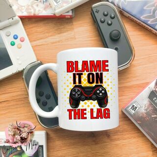 Blame It On The Lag Gaming Mug Or Tumbler