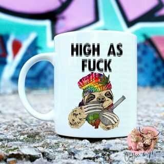 High As Fuck Sloth Mug Or Tumbler