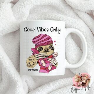 Good Vibes only, Love Yourself Sloth Mug Or Tumbler