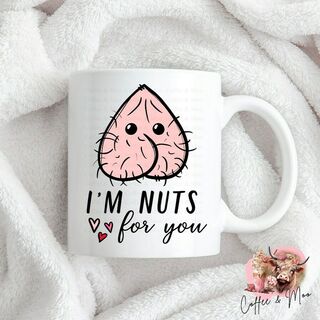 I'm Nuts For You Mug Or Tumbler