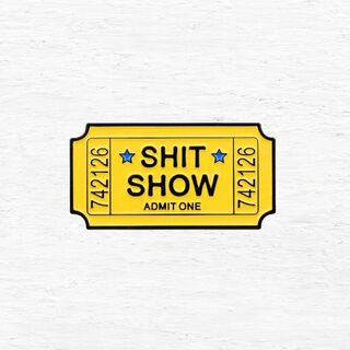 Shit Show Admit One Enamel Pin