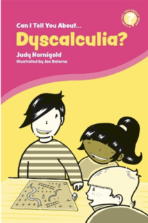 Can I Tell You About Dyscalculia?