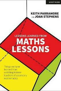 Lessons learned from maths lessons Things we have learned from watching trainee teachers of secondary