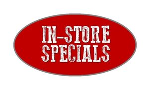 In-Store Only Specials