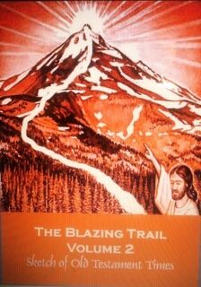 THE BLAZING TRAIL - Volume 2 -  Exploring Old Testament Times