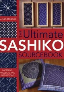 The Ultimate Sashiko Sourcebook