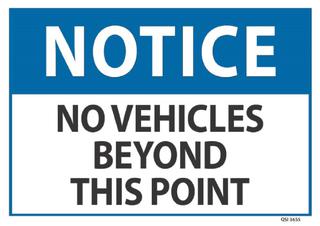 Notice No Vehicles Beyond This Point ACM Sign